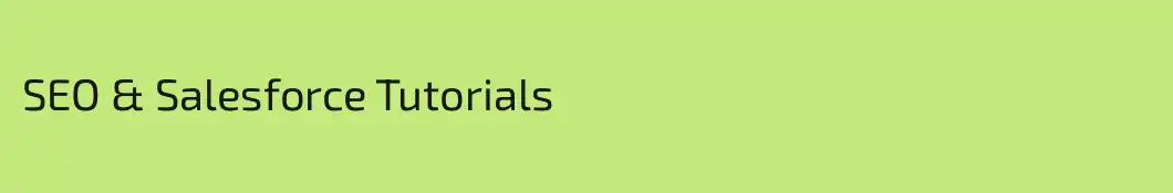 SEO & Salesforce Tutorials